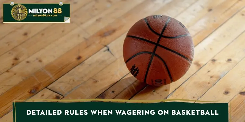 Detailed rules when wagering on basketball