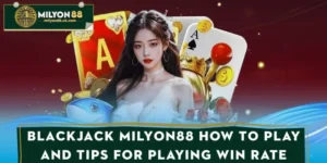Blackjack MILYON88 How to Play and Tips for Playing Win Rate