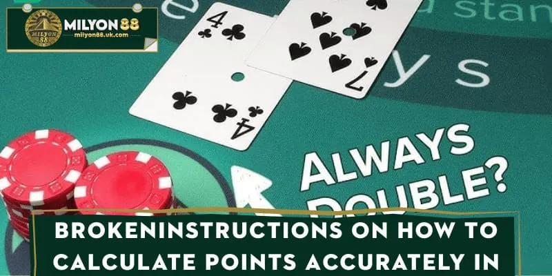 BrokenInstructions on how to calculate points accurately in Blackjack