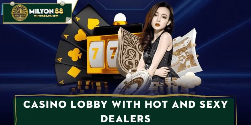 Casino lobby with hot and sexy dealers