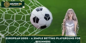 European Odds – A Simple Betting Playground For Beginners