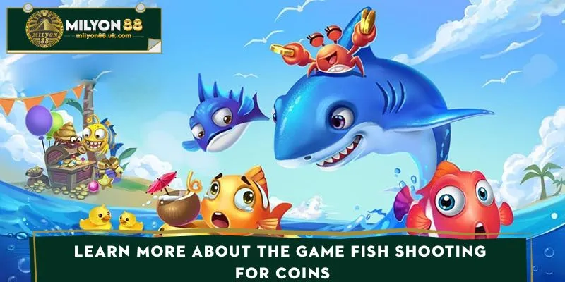 Learn more about the game fishing for coins