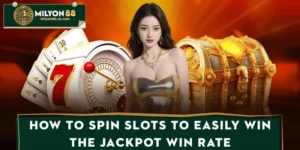 How To Spin Slots To Easily Win The Jackpot Win Rate