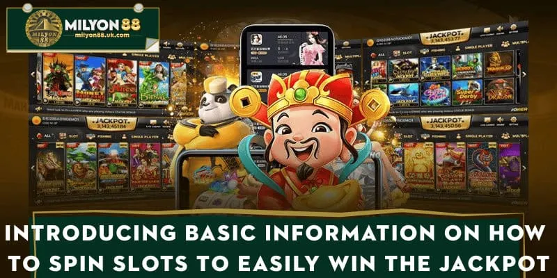 Introducing basic information on how to spin slots to easily win the jackpot