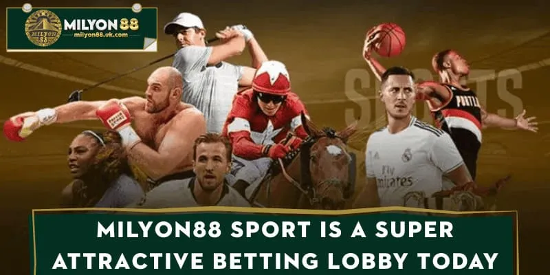 MILYON88 sport is a super attractive betting lobby today