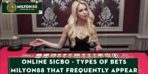 Online SicBo - Types of Bets MILYON88 That Frequently Appear