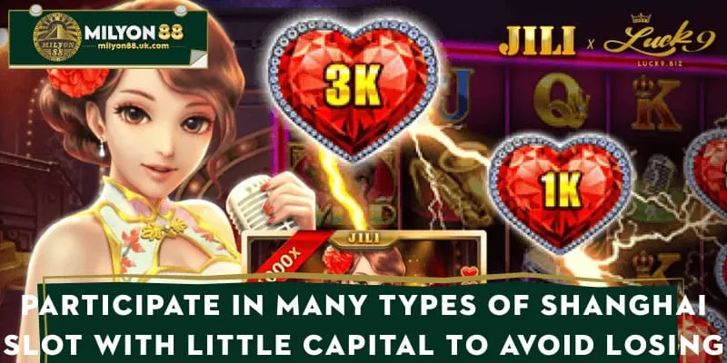 Participate in many types of Shanghai Slot with little capital to avoid losing
