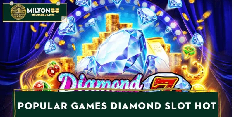 Popular games Diamond Slot hot