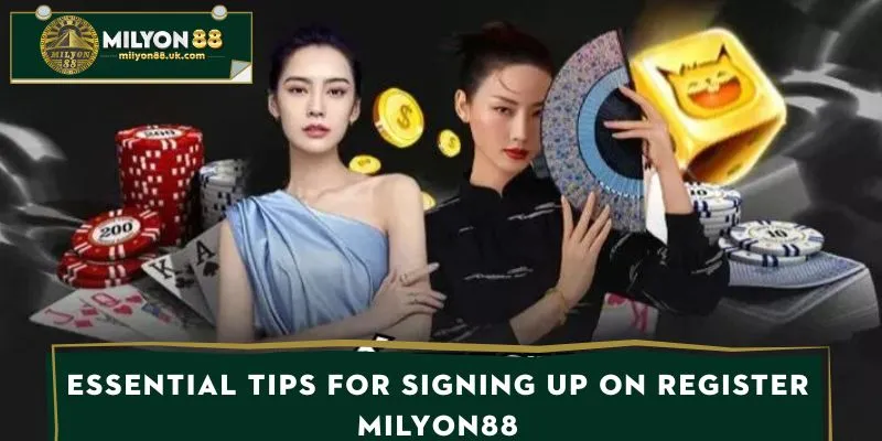 Essential Tips for Signing Up on Register MILYON88