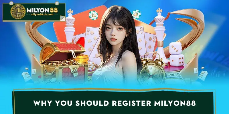 Why You Should Register MILYON88