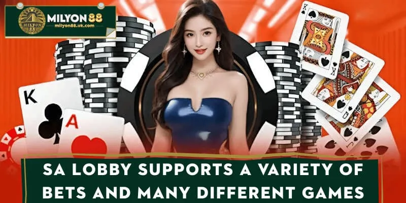 SA lobby supports a variety of bets and many different games